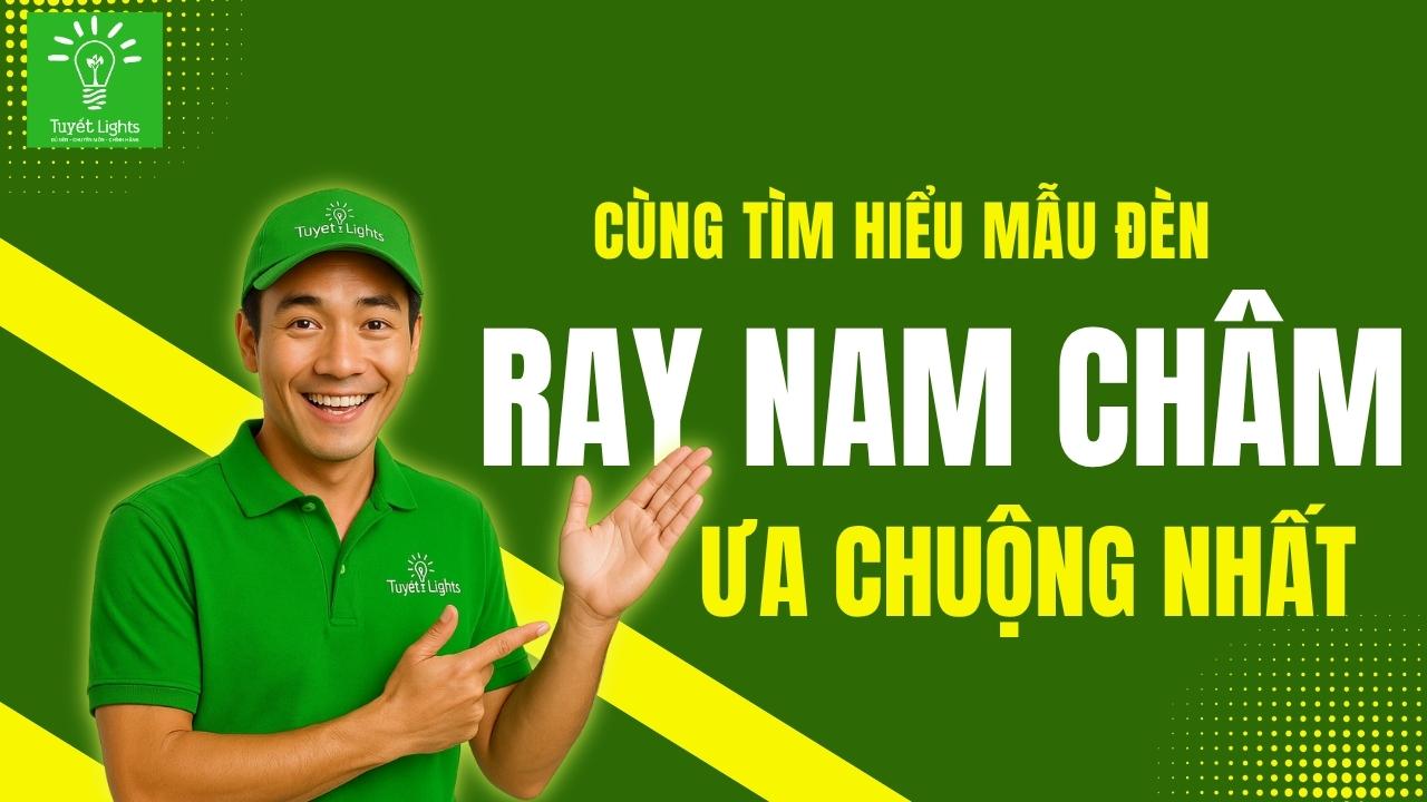 Những mẫu đèn ray nam châm ưa chuộng nhất